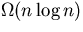 $\Omega(n \log n)$