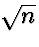 $\sqrt{n}$