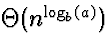 $\Theta(n^{\log_b(a)})$