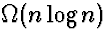 $\Omega(n
\log n)$