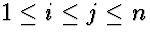 $1 \le i \le j \le n$