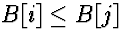 $B[i] \le
B[j]$
