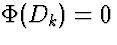 $\Phi(D_k) = 0$