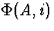 $\Phi(A,i)$