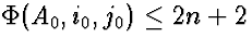 $\Phi(A_0,i_0,j_0) \le 2n + 2$