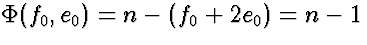 $\Phi(f_0,e_0) = n -(f_0+2e_0) = n-1$
