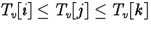 $T_v[i] \le T_v[j] \le
T_v[k]$