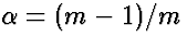 $\alpha = (m-1)/m$