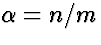 $\alpha = n/m$