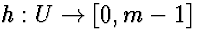 $h:U\rightarrow [0,m-1]$