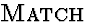 $\mbox{\sc Match}$