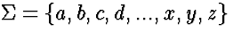 $\Sigma = \{a,b,c,d,...,x,y,z\}$