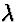 $\lambda$