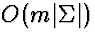 $O(m\vert\Sigma\vert)$