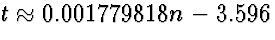 $t \approx 0.001779818 n -3.596$