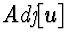 $\mbox{\em Adj}[u]$