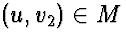 $(u,v_2) \in M$