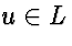 $u \in
L$