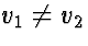 $v_1\neq v_2$