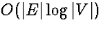 $O(\vert E\vert \log \vert V\vert)$