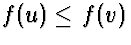 $f(u) \le f(v)$