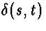 $\delta(s,t)$