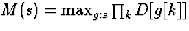 $M(s) = \max_{g: s} \prod_k D[g[k]]$