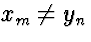 $x_m \neq y_n$