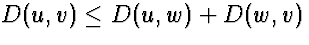 $D(u,v) \le D(u,w)+D(w,v)$