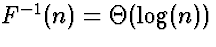 $F^{-1}(n) = \Theta(\log(n))$