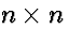 $n\times n$