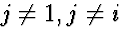 $j \neq 1, j \neq i$
