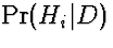 $\Pr(H_i\vert D)$