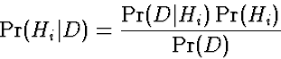 \begin{displaymath}
\Pr(H_i\vert D) = \frac{\Pr(D\vert H_i)\Pr(H_i)}{\Pr(D)}\end{displaymath}